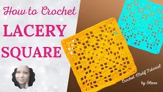 How to crochet a Lacery square