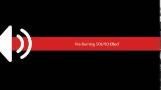 Fire Burning SOUND Effect