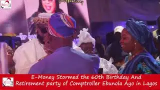 E-MONEY AT THE RETIREMENT PARTY OF COMPTROLLER EBUN AYO