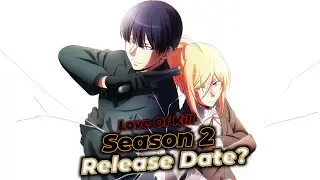 Love Of Kill Season 2 Release Date
