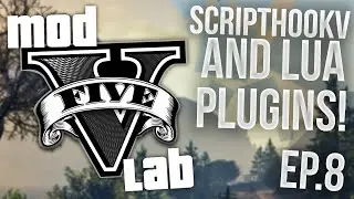 GTA V PC: Mod Lab - ScriptHookV & LUA Plugin Installation! - Episode 8! (HD)