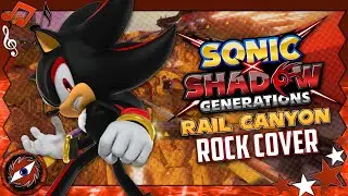 RAIL CANYON - Sonic X Shadow Generations (Rock Cover)