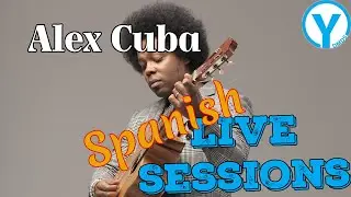 Yangaroo Live Session - Alex Cuba (Album Sublime)