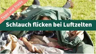 Tipps & Tricks | Schlauch flicken bei Luftzelten