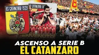 EL CATANZARO SUBE A SERIE B: TEMPORADA DE RÉCORD Y VUELTA DE UN HISTÓRICO