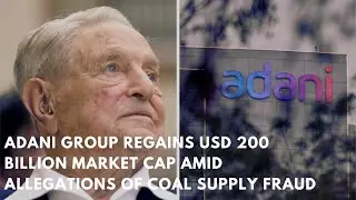 Adani group mcap regains $200 bn-mark as co rebuts coal invoicing claims