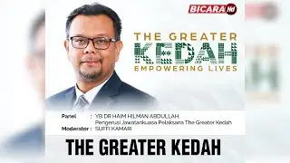 ((LANGSUNG)): Bicara HD: THE GREATER KEDAH