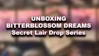 MTG Secret Lair Drop Series | Bitterblossom Dreams | Unboxing | Magic: The Gathering