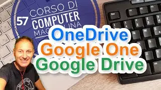 57 OneDrive, Google One, Google Drive | Corso computer Maggiolina | Daniele Castelletti
