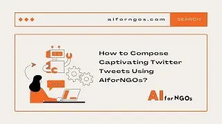 Mastering Twitter: Crafting Captivating Tweets with AIforNGOs!