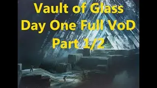 Destiny 2 Vault of Glass Day One Contest Mode Full Clear + Tempo's Edge (Part 1/2)