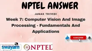 Computer Vision and Image Processing | Week 7 Quiz Assignment Solution | NPTEL 2024 | SWAYAM 2024