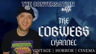 THE CONVERSATION with THE COBWEBS CHANNEL!