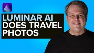 Create Epic TRAVEL PHOTOS with Luminar AI (Beta)