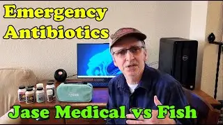 Emergency Antibiotic Kit by Jase Medical vs Fish Antibiotics.  Prepare For Shortages.