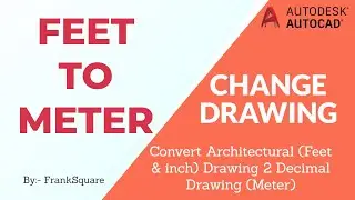 How to convert Autocad Drawing Feet to Meter | Architecture To Decimal Unit in Autocad