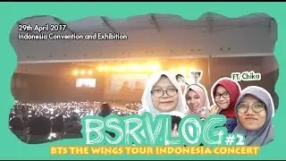 BSRVLOG #2 - BTS The Wings Tour in Jakarta Concert [BANGSRI MEET BANGTAN]