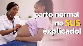 Parto Normal pelo SUS: Tudo o Que Você Precisa Saber!