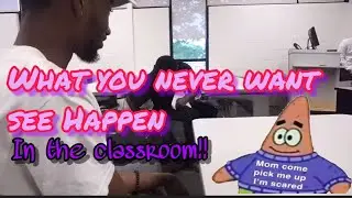 What you never want to see happen in the classroom!