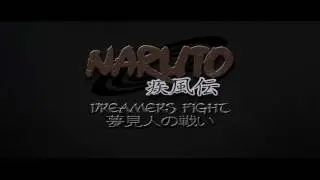 Naruto Shippuden: Dreamers Fight - Fan Film Trailer