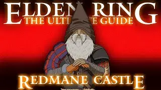 REDMANE CASTLE - ELDEN RING : THE ULTIMATE GUIDE - 100% COMPLETE WALKTHROUGH - PART 19