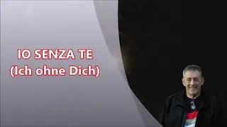 Io Senza Te (Ich ohne Dich)