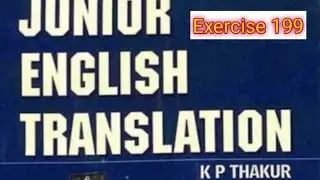 Junior English translation K P thakur Exercise 199