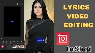Inshot Lyrics Video Editing Complete Tutorial | How To Make Lyrics Video In Inshot | Inshot App