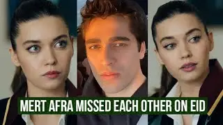 Mert Ramazan Demir and Afra Saraçoğlu Missed Each Other on Eid