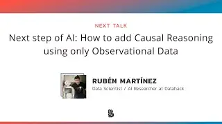 Next step of AI: How to add Causal Reasoning using only Observational Data by Rubén Martínez