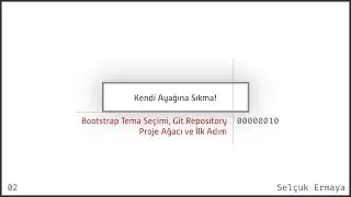[02] Bootstrap Tema Seçimi, Git Repository, Proje Ağacı ve İlk Adım
