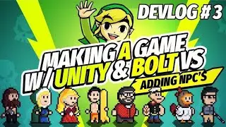 Making A Game with Unity + Bolt Visual Scripting: Devlog # 3 - Adding NPC's (Patreon Love)