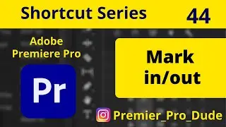 How to mark in & out in Adobe Premiere Pro 2020 | Premier Pro Dude