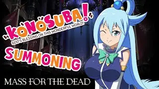 Overlord Mass For The Dead - KAZUMA! KAZUMA! KAZUMA! (KonoSuba Collab)