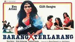 🔥 Barang Terlarang (1985) — Eva Arnaz & Clift Sangra dalam Aksi Dendam Paling Kelam Era 80-an