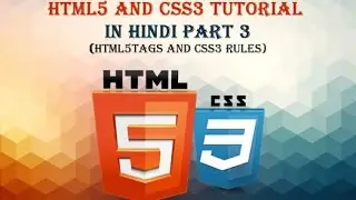 HTML5 and CSS3 tutorial in hindi - Part 3
