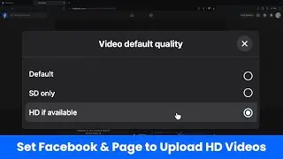 How to make Facebook and Facebook Page Upload HD Video • Set Facebook to upload high-quality videos