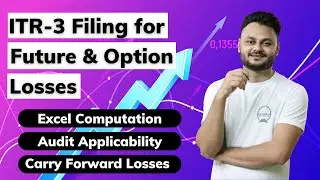 ITR 3 Filing for Future & Option Losses with Excel computation