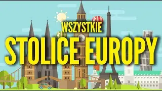 Wszystkie Stolice EUROPY 🌍 „Stolice Świata” Ep. 01. Kraje Europy, ich flagi i stolice