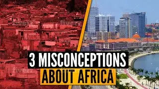3 Misconceptions about Africa
