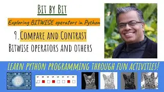 9. Bit by Bit - Compare and Contrast bitwise operators with other operators in Python.