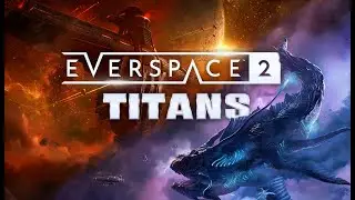 Everspace 2 Titans video game Massive Encounters Emerge From Deep Space new DLC