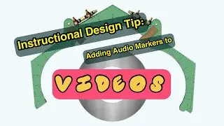 Instructional Design Tip: Adding Audio Markers to a Training Video