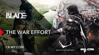 Conqueror's Blade: The War Effort Trailer