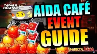 AIDA CAFE EVENT GUIDE!! - TOWER OF FANTASY