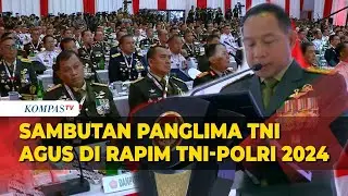 [FULL] Panglima TNI Agus Subiyanto Sampaikan Sambutan di Rapat Pimpinan TNI-Polri 2024