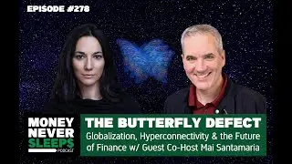 Money Talks w/ Mai Santamaria | The Butterfly Defect & the Future of Finance [278]