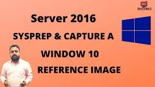 Sysprep and Capture a Windows 10 Image for WDS | Windows Server 2016 -2