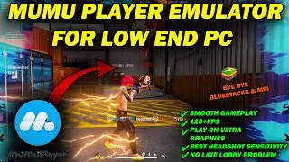 MUMU PLAYER EMULATOR FOR LOW END PC | NEW BEST LOW END PC EMULATOR FOR FREE FIRE | MUMU PLAYER FF
