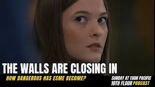 How Dangerous is Esme Prince? - 10th Floor Podcast - General Hospital Review 1/28/24